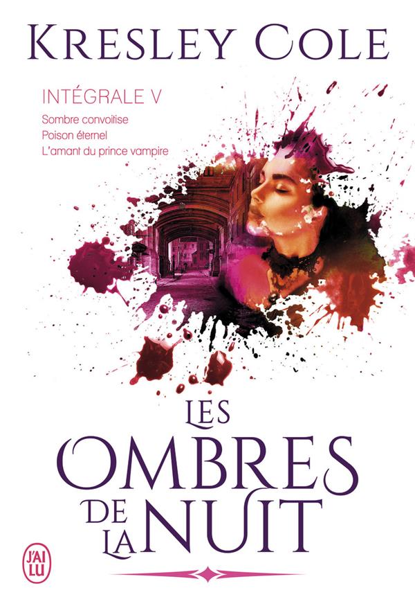 Les ombres de la nuit Intégrale 5 : Sombre convoitise ; Poison éternel ; L'amant du prince vampire