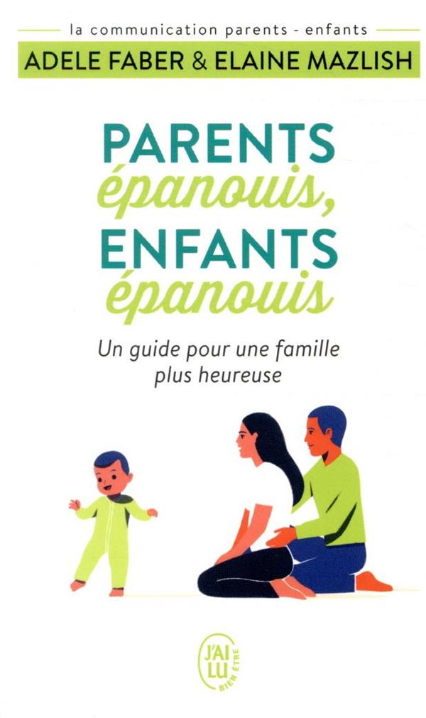 Parents épanouis, enfants épanouis. Un guide pour une famille heureuse