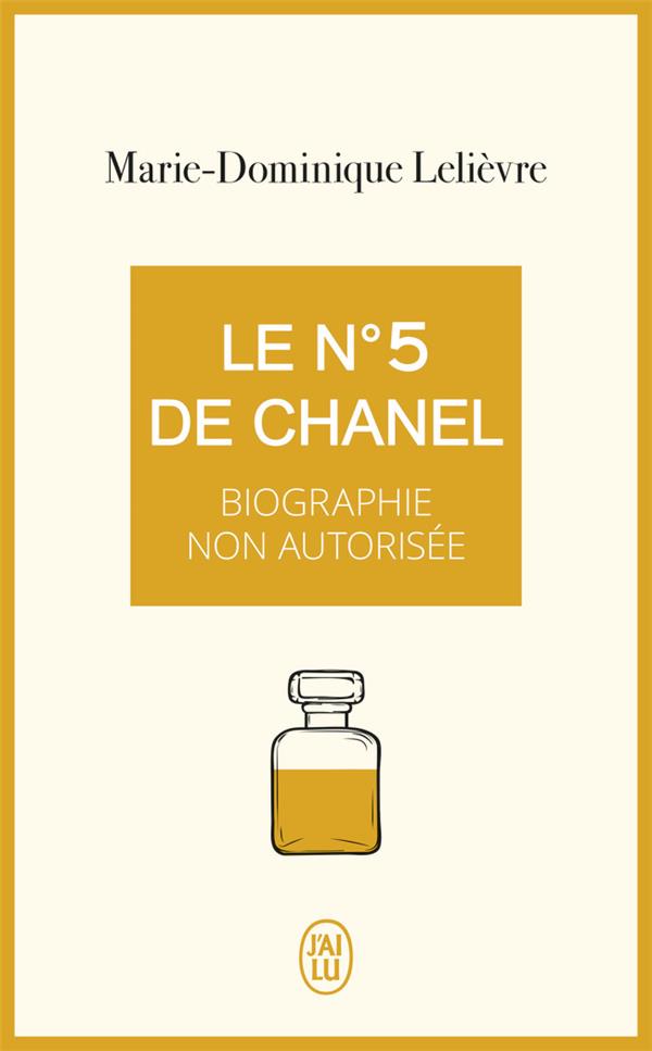 Le N°5 de Chanel. Biographie non autorisée