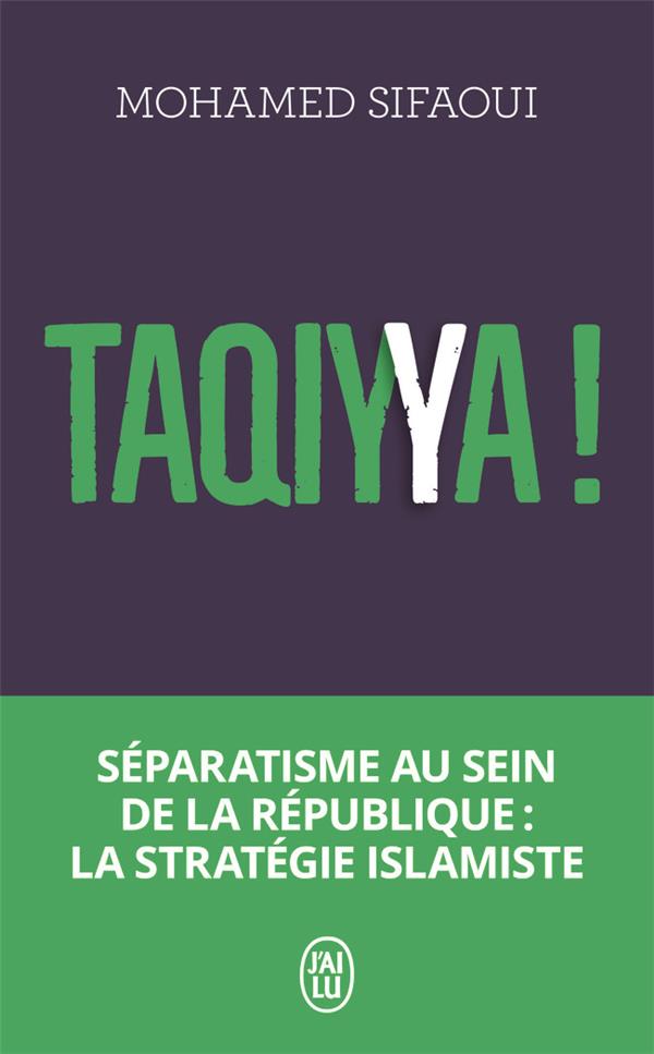Taqiyya ! Séparatisme au sein de la République : la stratégie islamiste, Edition actualisée