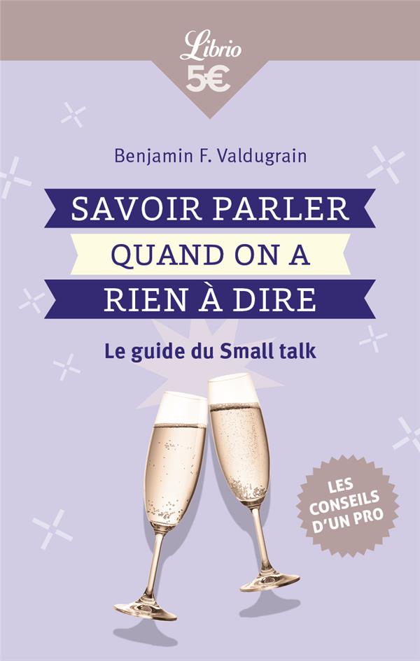 Small Talk. Savoir parler quand on a rien à dire