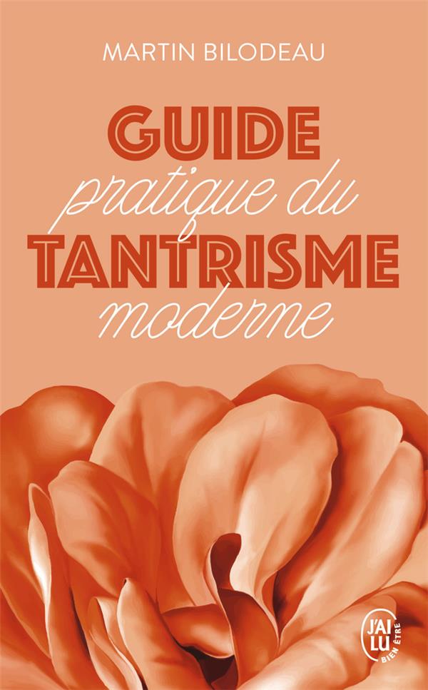 Guide pratique du tantrisme moderne. Célébrer l'amour et la sexualité