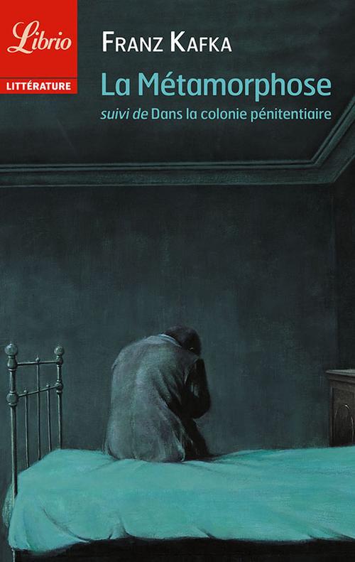 La métamorphose suivi de Dans la colonie pénitentiaire