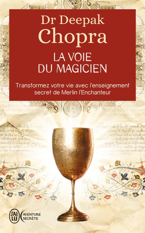 La voie du magicien. Vingt leçons spirituelles pour transformer votre vie