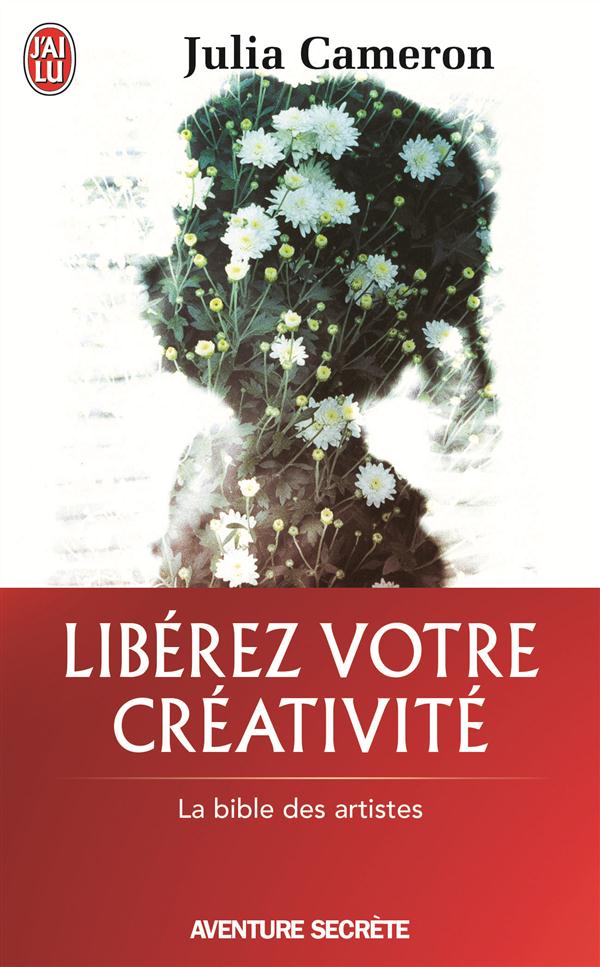 Libérez votre créativité. Osez dire oui à la vie !