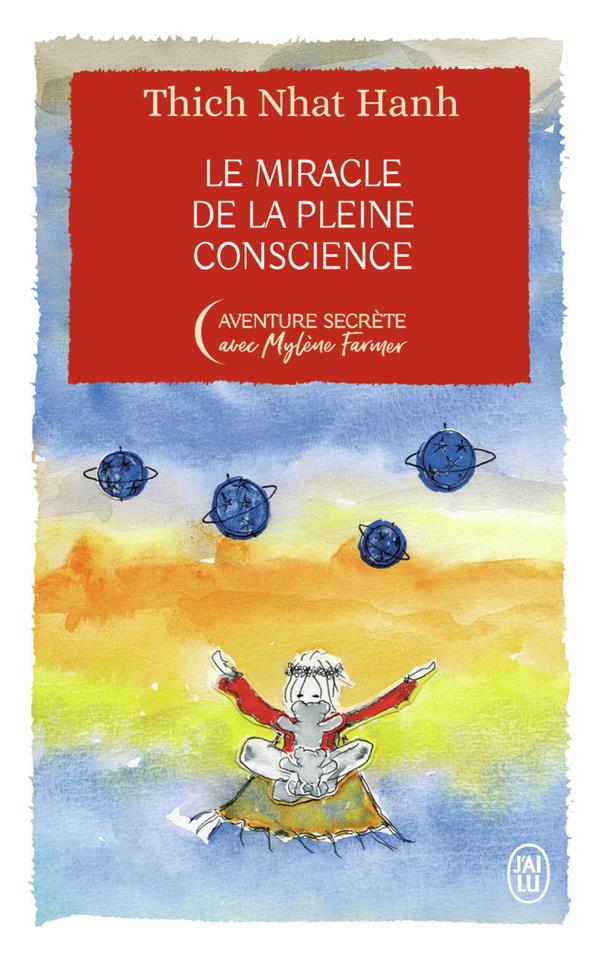 Le miracle de la pleine conscience. Edition collector