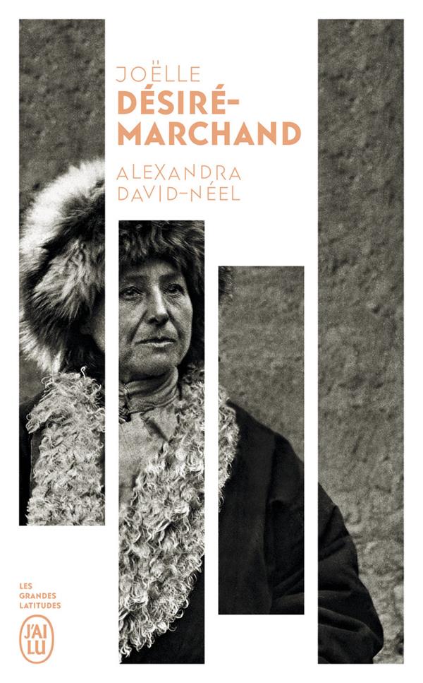 Alexandra David-Néel. Vie et voyages