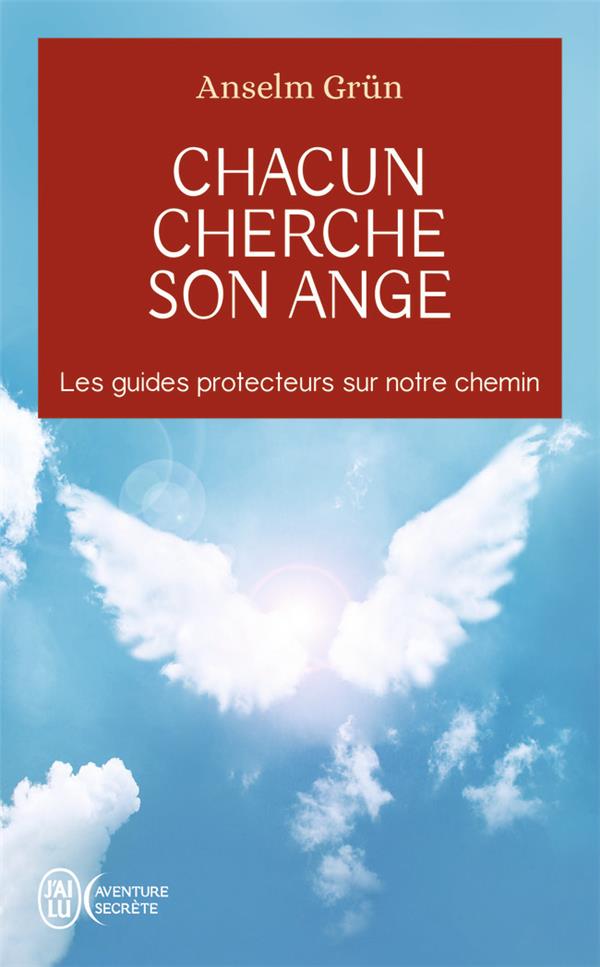Chacun cherche son ange. Les guides protecteurs sur notre chemin