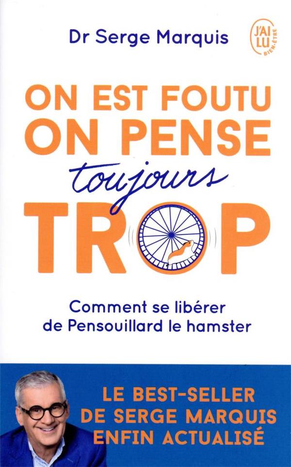 On est foutu on pense toujours trop. Comment se libérer de Pensouillard le hamster