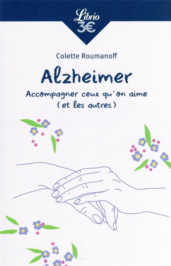 Alzheimer. Accompagner ceux qu'on aime (et les autres), 2e édition