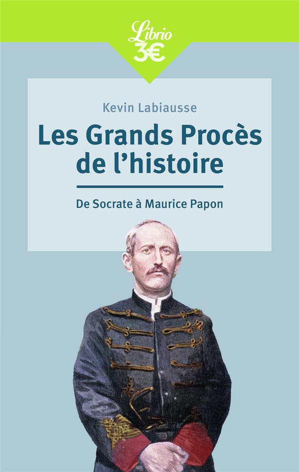 Les Grands Procès de l'histoire. De Socrate à Maurice Papon