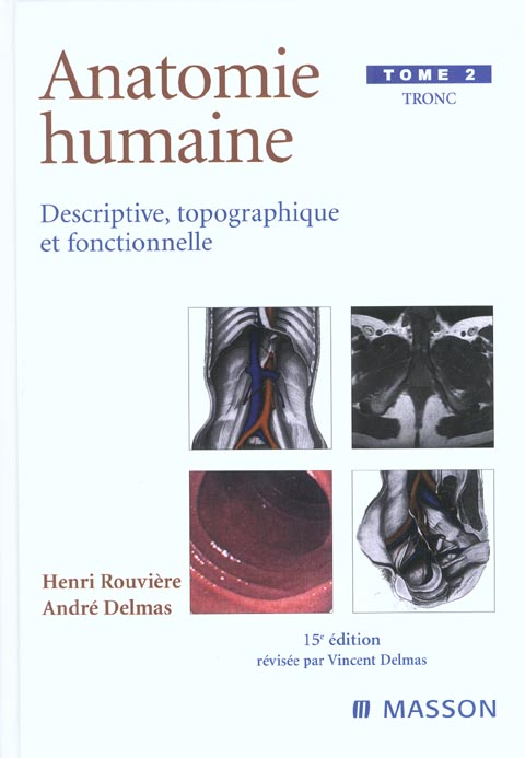 Anatomie humaine descriptive, topographique et fonctionnelle. Tome 2, Tronc, 15ème édition
