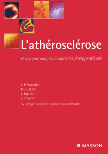 L'athérosclérose. Physiopathologie, diagnostics, thérapeutiques