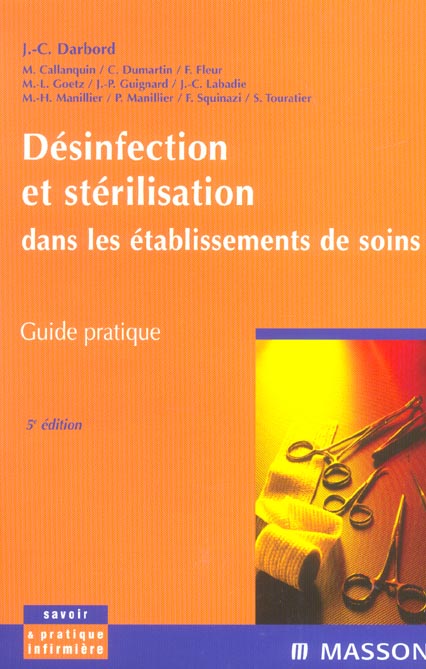 Désinfection et stérilisation dans les établissements de soins. Guide pratique, 5e édition