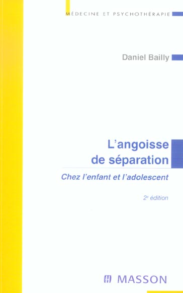 L'angoisse de séparation chez l'enfant et l'adolescent. 2e édition