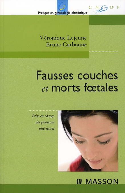 Fausses couches et morts foetales. Prise en charge immédiate et à long terme