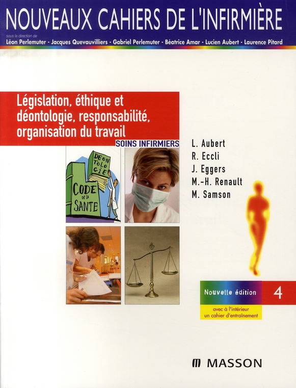 Législation, éthique et déontologie, responsabilité, organisation du travail. 4e édition