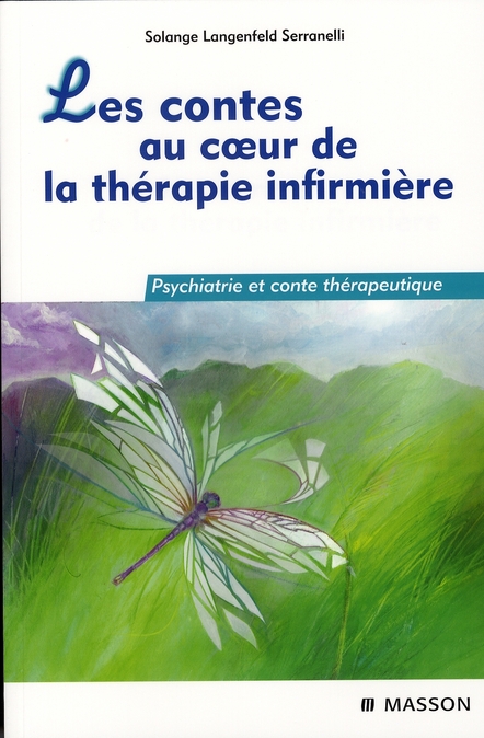 Les contes au coeur de la thérapie infirmière. Psychiatrie et conte thérapeutique