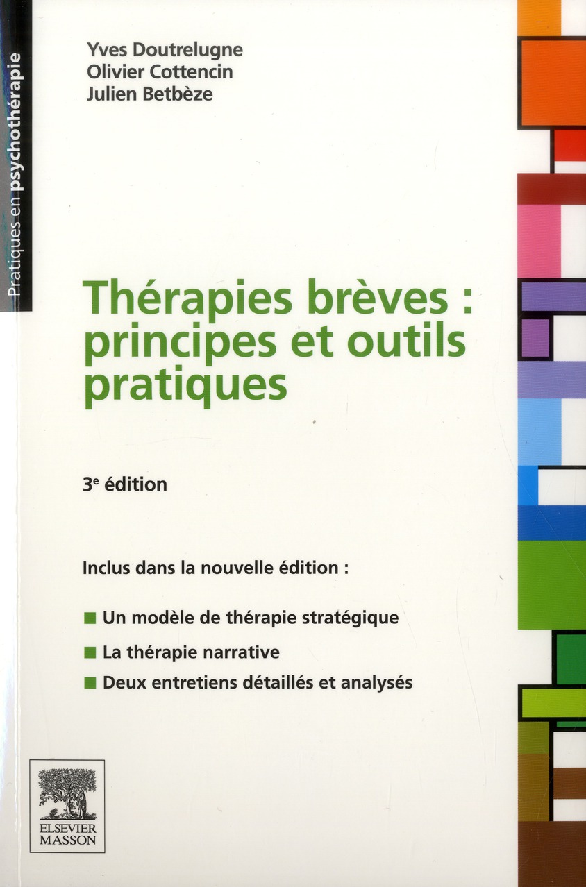 Thérapies brèves : principes et outils pratiques. 3e édition