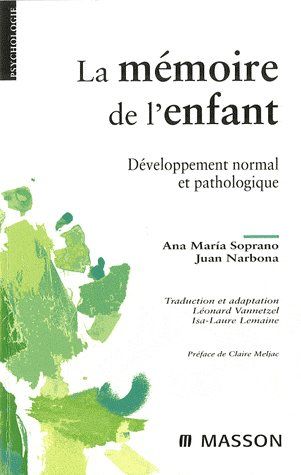 La mémoire de l'enfant. Développement normal et pathologique