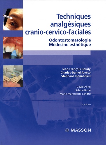 Techniques analgésiques cranio-cervico-faciales. Odontostomatologie, Médecine esthétique, 3e édition