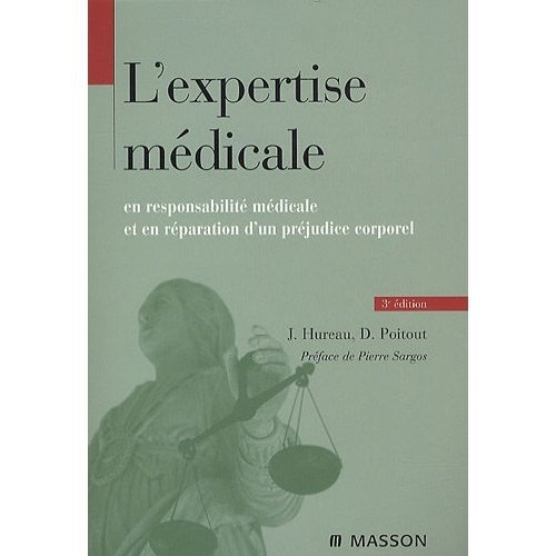 L'expertise médicale en responsabilité médicale et en réparation du préjudice corporel. 3e édition