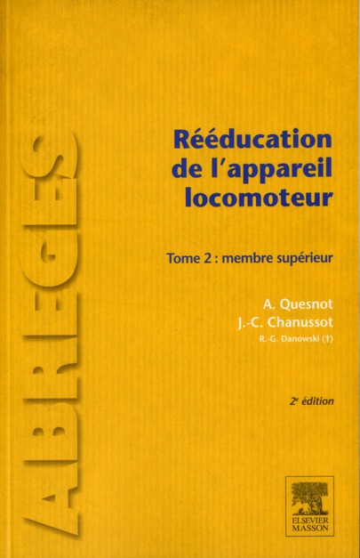 Rééducation de l'appareil locomoteur. Tome 2, Membre supérieur, 2e édition