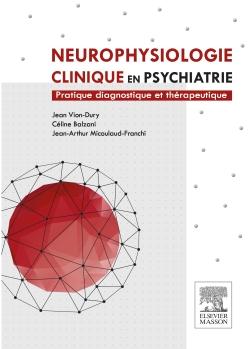 Neurophysiologie clinique en psychiatrie. Pratique diagnostique et thérapeutique