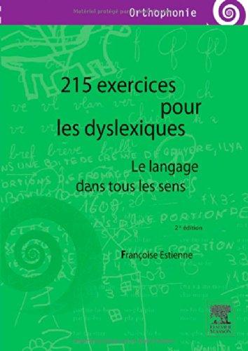 215 exercices pour les dyslexiques. Le langage dans tous les sens, 2e édition