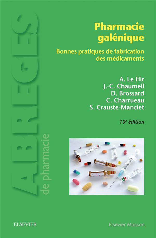 Pharmacie galénique. Bonnes pratiques de fabrication des médicaments, 10e édition