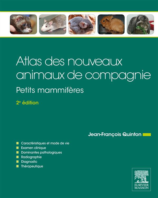 Atlas des nouveaux animaux de compagnie. Petits mamifères, 2e édition