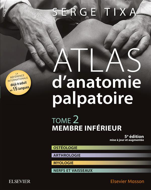 Atlas d'anatomie palpatoire. Tome 2, Membre inférieur, 5e édition revue et augmentée