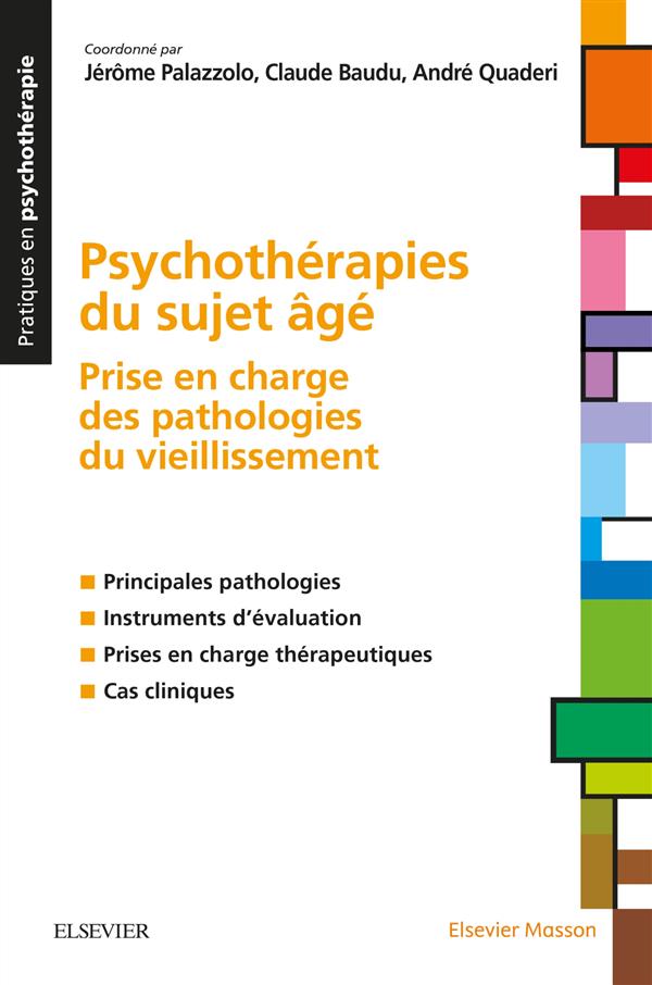 Psychothérapies du sujet âgé. Prise en charge des pathologies du vieillissement