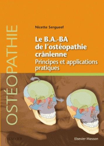 Le B.A.BA de l'ostéopathie crânienne. Principes et applications pratiques