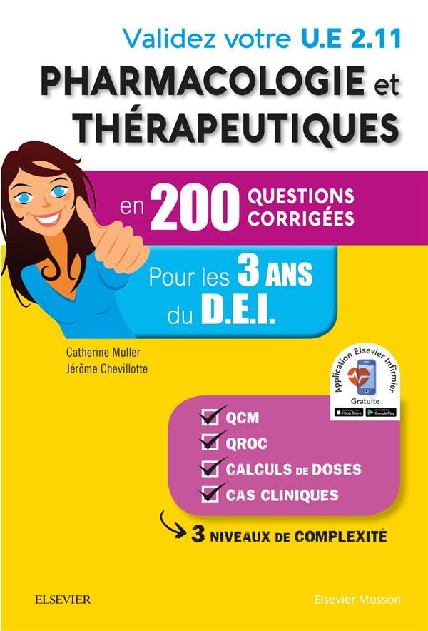 Validez votre UE 2.11 Pharmacologie et thérapeutiques en 200 questions corrigées. Pour les 3 années