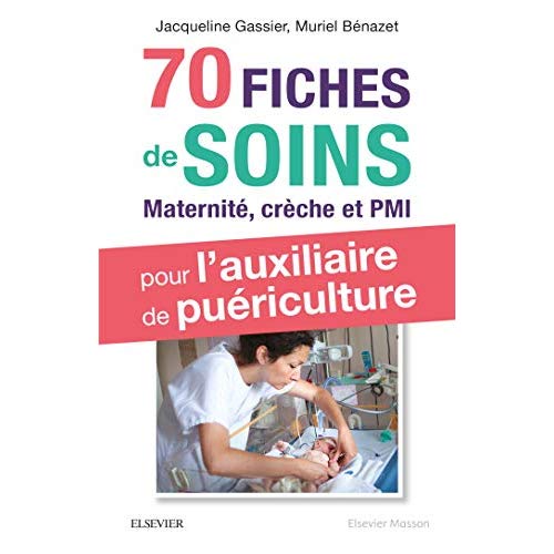 70 fiches de soins pour l'auxiliaire de puériculture. 3e édition