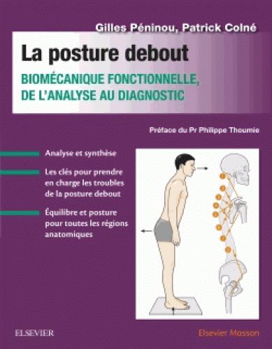 La posture debout. Biomécanique fonctionnelle, de l'analyse au diagnostic