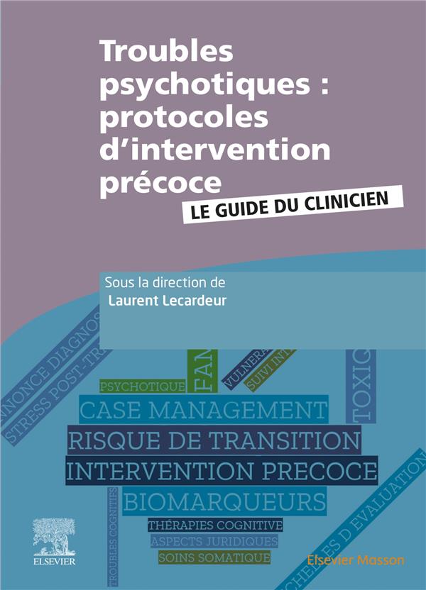 Troubles psychotiques : protocoles d'intervention précoce. Le guide du clinicien