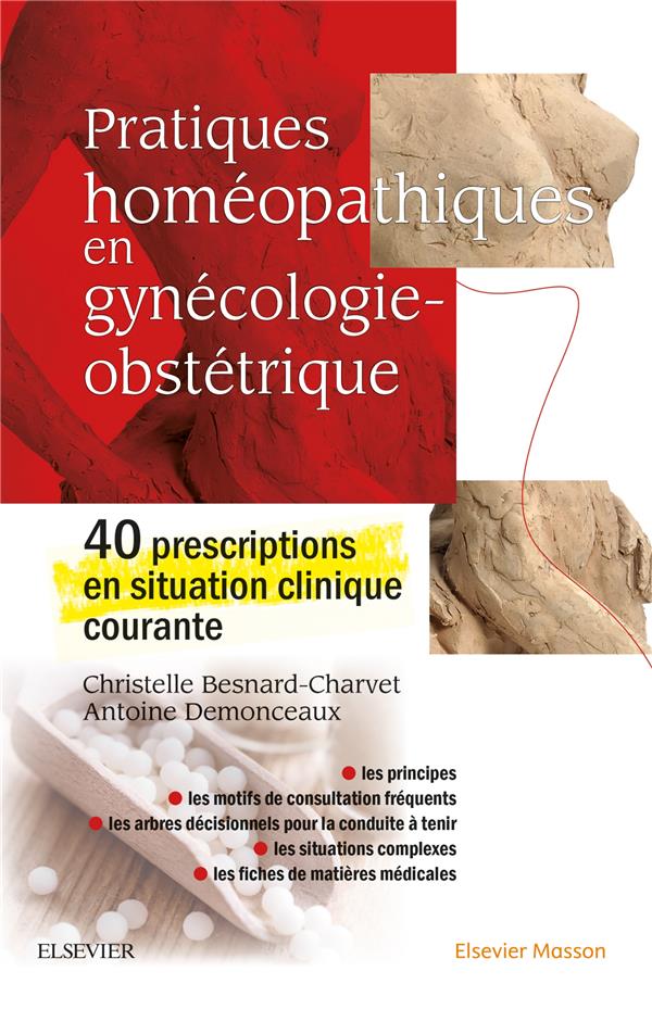 Pratiques homéopathiques en gynécologie-obstétrique. 40 prescriptions en situation clinique courante