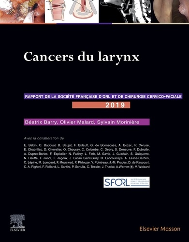 Cancers du larynx. Rapport 2019 de la Société française d'ORL et de chirurgie cervico-faciale