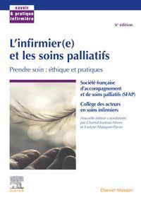 L'infirmier(e) et les soins palliatifs. Prendre soin : éthique et pratiques, 6e édition