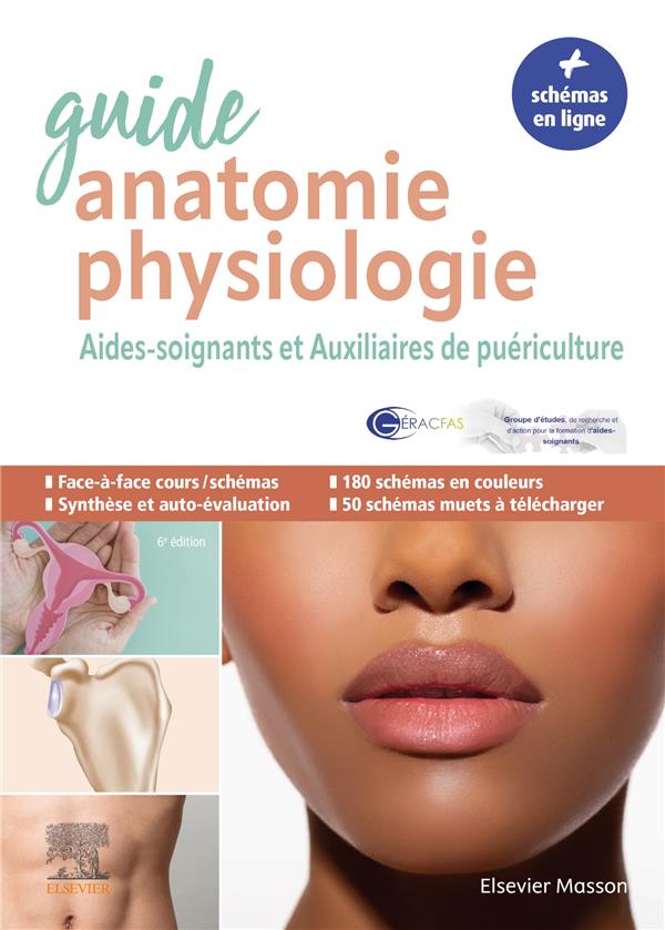Guide anatomie et physiologie pour les AS et AP. Aides-soignants et Auxiliaires de puériculture - La