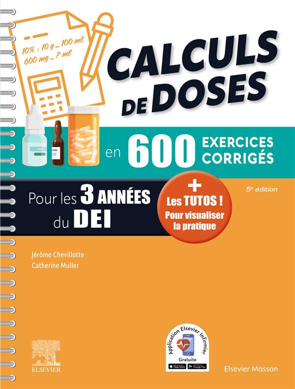 Calculs de doses en 600 exercices corrigés pour les 3 années du D.E.I. Réussir vos évaluations UE 4.