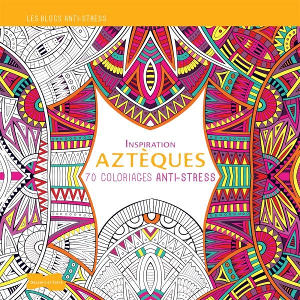 Inspiration Aztèques. 70 coloriages anti-stress
