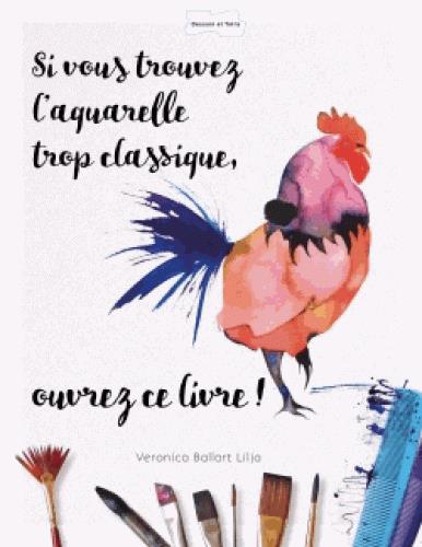 Si vous trouvez l'aquarelle trop classique ouvrez ce livre !