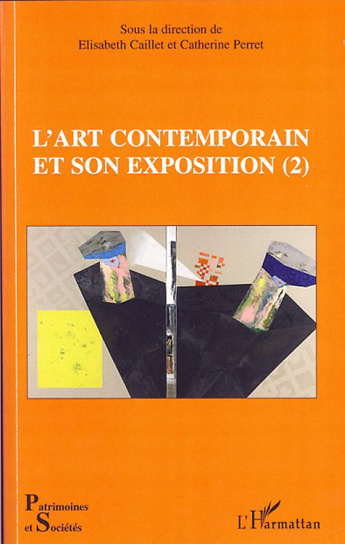 L'art contemporain et son exposition. Tome 2