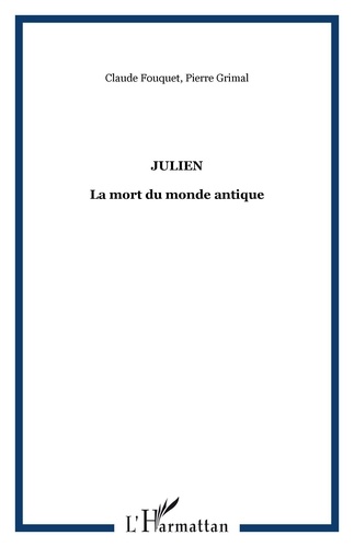 Julien. La mort du monde antique