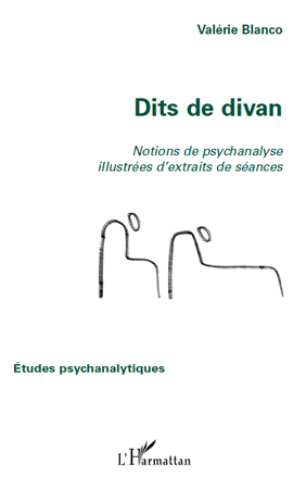 Dits de divan. Notions de psychanalyse illustrées d'extraits de séances