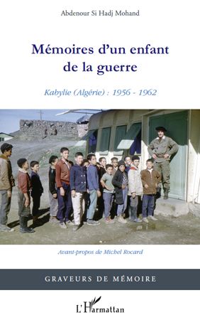 Mémoires d'un enfant de la guerre. Kabylie (Algérie) : 1956-1962
