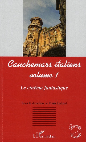 Cauchemars italiens. Volume 1 : le cinéma fantastique